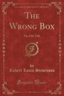 The Wrong Box di Robert Louis Stevenson edito da Forgotten Books