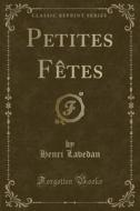 Petites Fetes (classic Reprint) di Henri Lavedan edito da Forgotten Books