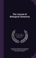The Journal Of Biological Chemistry edito da Palala Press