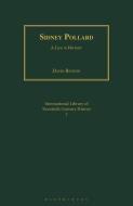 Sidney Pollard: A Life in History di David Renton edito da BLOOMSBURY ACADEMIC