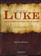 The Book of Luke di Keith Thomas edito da Lulu.com