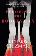 Becoming The Boogeyman di Richard Chizmar edito da Hodder & Stoughton