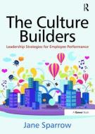 The Culture Builders di Jane Sparrow edito da Taylor & Francis Ltd