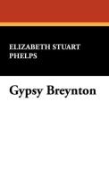 Gypsy Breynton di Elizabeth Stuart Phelps edito da Wildside Press