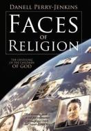 Faces of Religion: The Unveiling of the Children of God di Danell Perry-Jenkins edito da AUTHORHOUSE