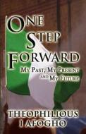 One Step Forward di Theophilious I Afogho edito da America Star Books