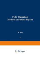Field Theoretical Methods in Particle Physics edito da Springer US