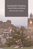 Scotland'S Muslims di Peter Hopkins edito da Edinburgh University Press