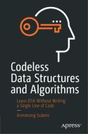 Codeless Data Structures and Algorithms: Learn Dsa Without Writing a Single Line of Code di Armstrong Subero edito da APRESS
