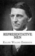 Representative Men: 7 Lectures di Ralph Waldo Emerson edito da Createspace