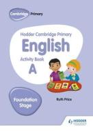 Hodder Cambridge Primary English Activity Book a Foundation Stage di Gill Budgell edito da HODDER EDUCATION
