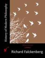 History of Modern Philosophy di Richard Falckenberg edito da Createspace
