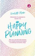 Happy Planning di Charlotte Plain edito da Ebury Publishing