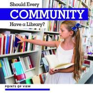 Should Every Community Have a Library? di Mary Austen edito da KIDHAVEN K 12