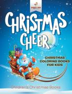 Christmas Cheer - Christmas Coloring Books For Kids | Children's Christmas Books di Speedy Kids edito da Speedy Kids