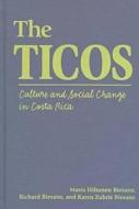 The Ticos di Mavis Hiltunen Biesanz, Richard Biesanz, Karen Zubris Biesanz edito da Lynne Rienner Publishers Inc