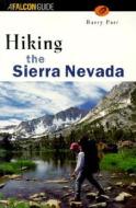 Hiking Sierra Nevada di Barry Parr edito da Rowman & Littlefield