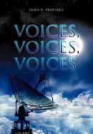 Voices, Voices, Voices di John R. Prothro edito da XULON PR