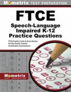 FTCE Speech-Language Impaired K-12 (042) Practice Questions: FTCE Practice Tests & Exam Review for the Florida Teacher C edito da MOMETRIX MEDIA LLC