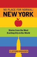 No Place for Normal: New York di Clifford Browder edito da MILL CITY PR