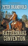Rattlesnake Convention (A Sheriff Ben Stillman Western) di Peter Brandvold edito da WOLFPACK PUB