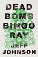 Deadbomb Bingo Ray di Jeff Johnson edito da TURNER