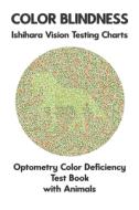 COLOR BLINDNESS ISHIHARA VISION TESTING di SCIENCE MONKEY edito da LIGHTNING SOURCE UK LTD