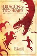 The Dragon of Two Hearts di Donald Samson edito da Star Trilogy Publishing