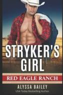 Stryker's Girl di Alyssa Bailey edito da BOOKBABY