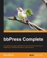 Bbpress Complete di Rhys Wynne edito da PACKT PUB