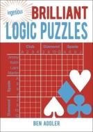 Brilliant Logic Puzzles di Ben Addler edito da ARCTURUS PUB