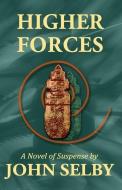 Higher Forces di John Selby edito da INDEPENDENTLY PUBLISHED