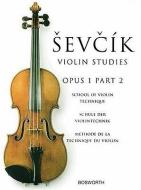 Sevcik Violin Studies - Opus 1, Part 2: School of Violin Technique di Otakar Sevcik edito da MUSIC SALES CORP