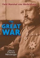 The Great War di Paul von Hindenberg edito da FRONTLINE BOOKS
