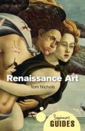 Renaissance Art di Tom Nichols edito da Oneworld Publications