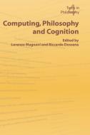 Computing, Philosophy and Cognition edito da College Publications
