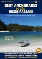 Best Anchorages of the Inside Passage di Anne Vipond, William Kelly edito da OCEAN CRUISE GUIDES LTD