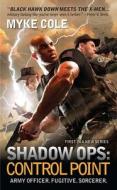 Shadow Ops: Control Point di Myke Cole edito da ACE