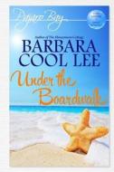 Under the Boardwalk (a Pajaro Bay Cozy Mystery + Sweet Romance) di Barbara Cool Lee edito da Pajaro Bay Publishing
