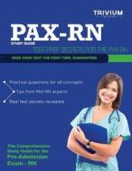 Pax RN Study Guide: Test Prep Secrets for the Pax RN di Trivium Test Prep edito da Trivium LLC