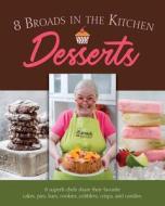 Desserts di Broads in the Kitchen edito da WALNUT STREET BOOKS