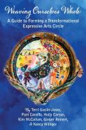 Weaving Ourselves Whole di Terri Goslin-Jones, Pam Caraffa, Holly Carson edito da University Professors Press