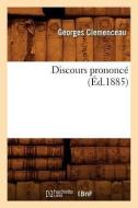 Discours Prononcé (Éd.1885) di Georges Clemenceau edito da HACHETTE LIVRE