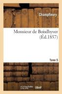 Monsieur de Boisdhyver. Tome 5 di Champfleury edito da Hachette Livre - BNF
