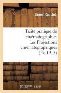 Trait Pratique de Cin matographie. Les Projections Cin matographiques di Coustet-E edito da Hachette Livre - BNF