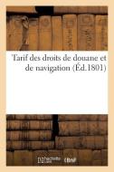 Tarif des droits de douane et de navigation di Collectif edito da HACHETTE LIVRE