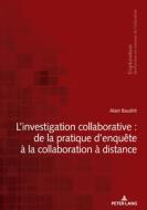 L¿investigation collaborative : de la pratique d¿enquête à la collaboration à distance edito da Peter Lang