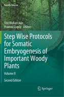Step Wise Protocols For Somatic Embryogenesis Of Important Woody Plants edito da Springer Nature Switzerland Ag