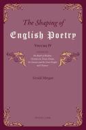 The Shaping of English Poetry - Volume IV di Gerald Morgan edito da Lang, Peter