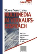 Multimedia im Verkaufsgespräch di Carsten Kretschmar, Günter Silberer edito da Gabler Verlag